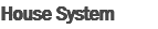 House System